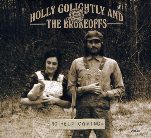 Holly Golightly & the Brokeoffs - No Help Coming (New CD) - Mad World Records