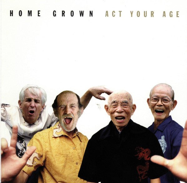 Home Grown - Act Your Age (Used CD) - Mad World Records