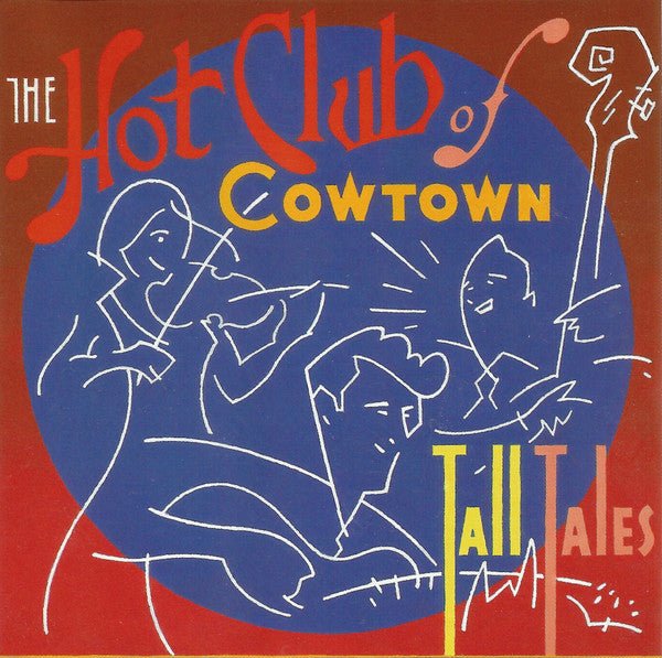 Hot Club of Cowtown - Tall Tales (Used CD) - Mad World Records