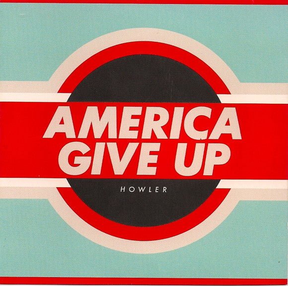 Howler - America Give Up (New CD) - Mad World Records