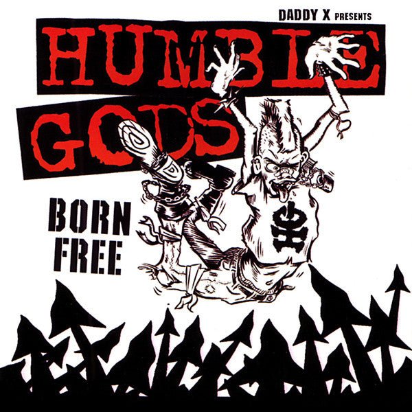 Humble Gods - Born Free (New CD) - Mad World Records