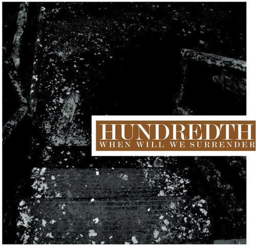 Hundredth - When Will We Surrender (New Vinyl LP) - Mad World Records