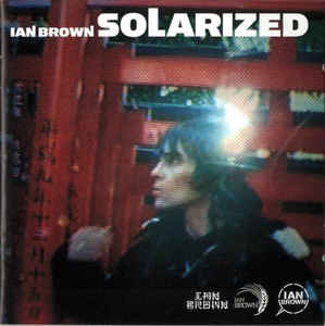 Ian Brown - Solarized (New CD) - Mad World Records