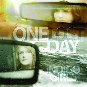 Indigo Girls - One Lost Day (New CD) - Mad World Records