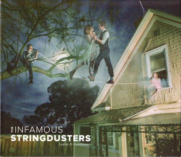 Infamous Stringdusters - Ladies & Gentlemen (New CD) - Mad World Records