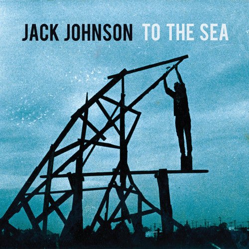 Jack Johnson - To the Sea (New CD) - Mad World Records