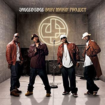 Jagged Edge - Baby Makin' Project (New CD) - Mad World Records