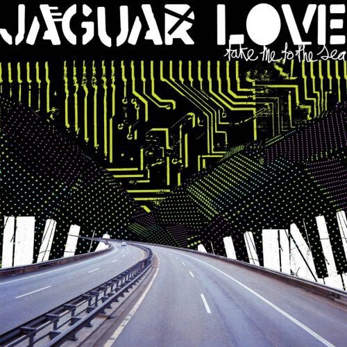 Jaguar Love - Take Me to the Sea (New CD) - Mad World Records