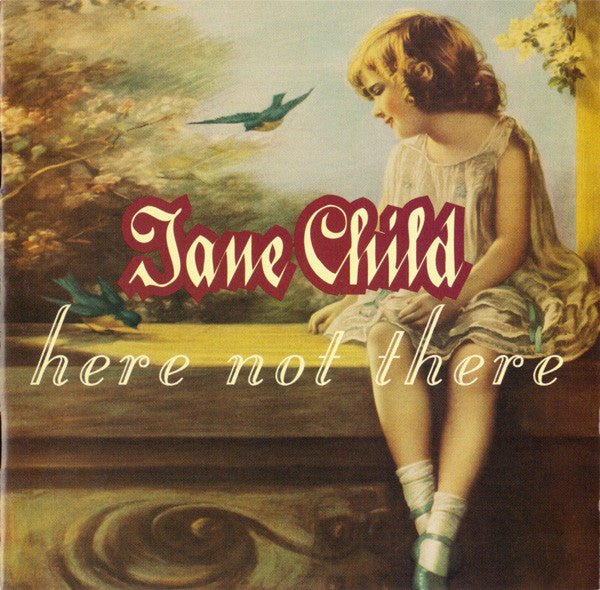 Jane Child - Here Not There (Used CD) - Mad World Records