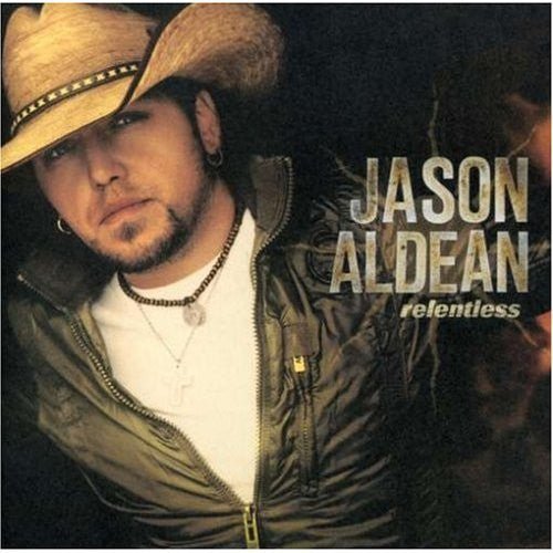 Jason Aldean - Relentless (New CD) - Mad World Records