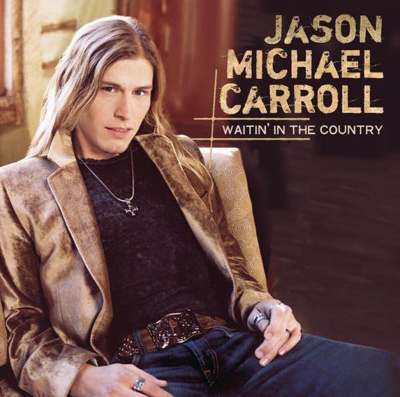 Jason Michael Carroll - Waitin' in the Country (New CD) - Mad World Records