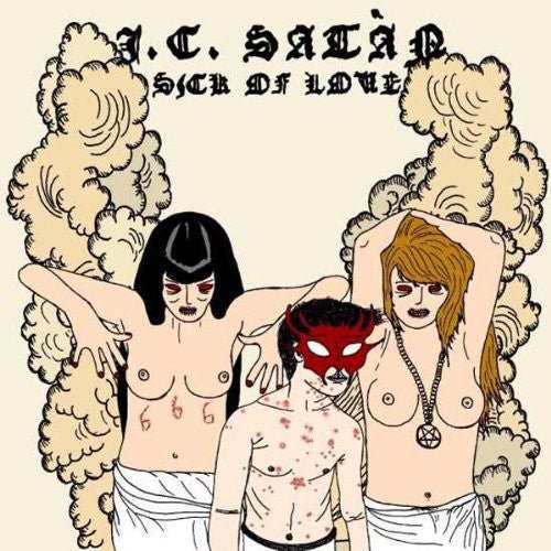 J.C. Satan - Sick of Love (New Vinyl LP) - Mad World Records