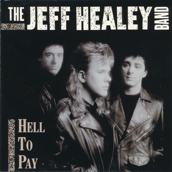 Jeff Healey Band - Hell to Pay (Used CD) - Mad World Records