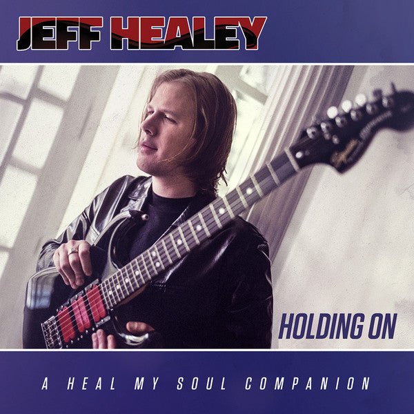 Jeff Healey - Holding On (New CD) - Mad World Records