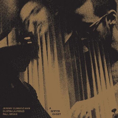 Jeremy Cunningham / Dustin Laurenzi / Paul Bryan - A Better Ghost [Bullion Vinyl] (New Vinyl LP) - Mad World Records