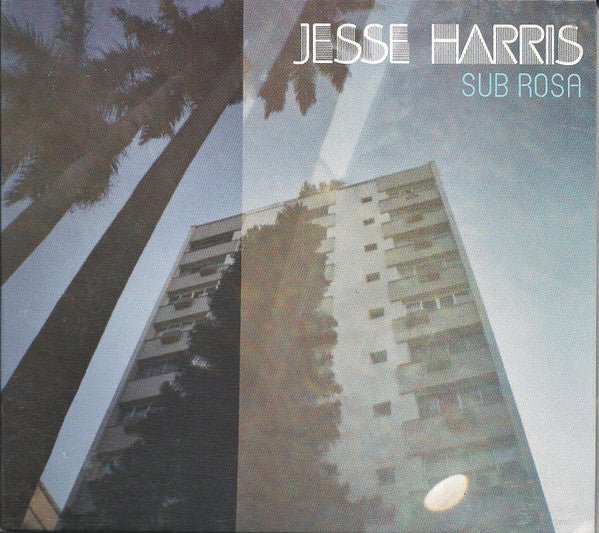 Jesse Harris - Sub Rosa (New CD) - Mad World Records