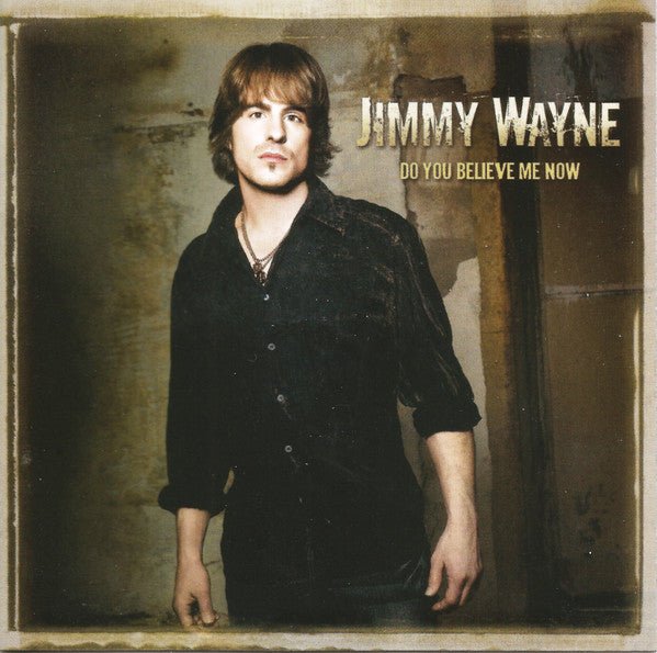 Jimmy Wayne - Do You Believe Me Now (Used CD) - Mad World Records