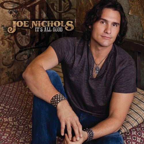 Joe Nichols - It's All Good (New CD) - Mad World Records