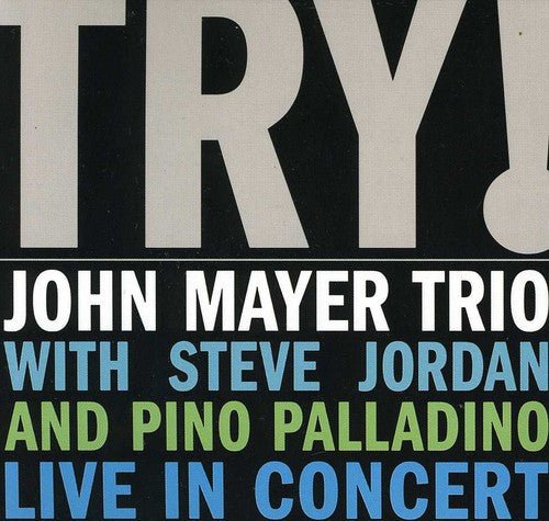 John Mayer Trio - TRY! (Used CD) - Mad World Records