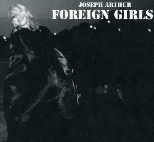 Joseph Arthur - Foreign Girls (New CD) - Mad World Records