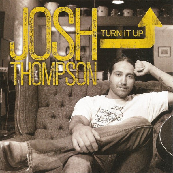 Josh Thompson - Turn it Up (New CD) - Mad World Records