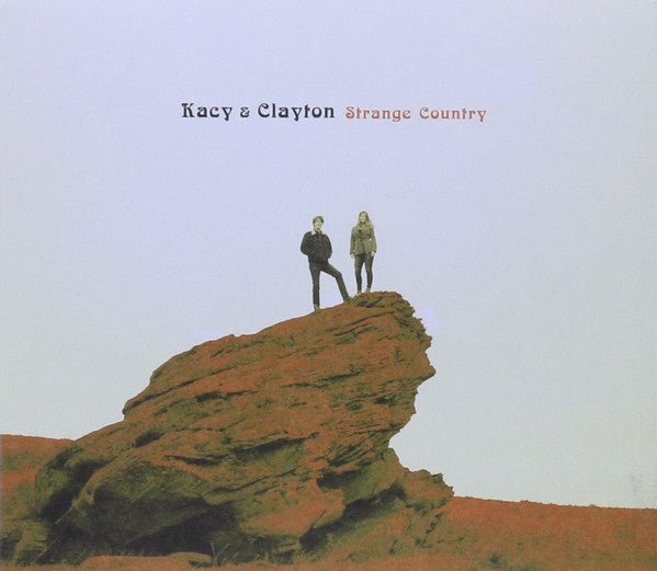 Kacy & Clayton - Strange Country (New CD) - Mad World Records