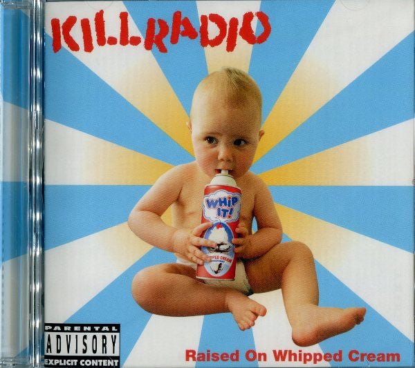 Killradio - Raised on Whipped Cream (Used CD) - Mad World Records