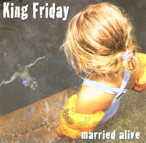 King Friday - Married Alive (Used CD) - Mad World Records