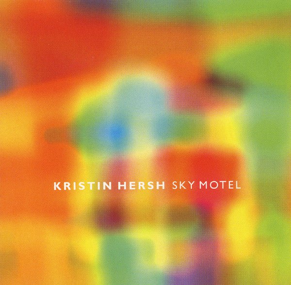 Kristin Hersh - Sky Motel (New CD) - Mad World Records