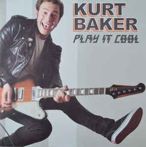 Kurt Baker - Play It Cool (New LP) - Mad World Records