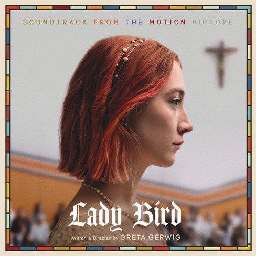 Lady Bird - Soundtrack From the Motion Picture (New CD) - Mad World Records