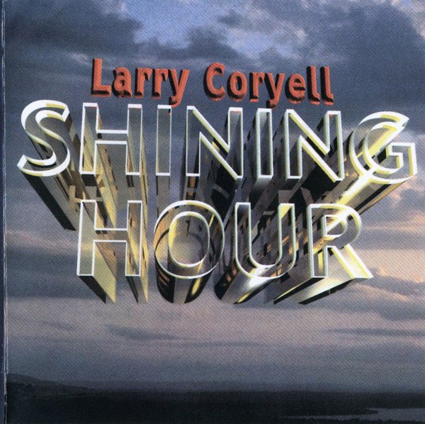 Larry Coryell - Shining Hour (Used CD) - Mad World Records
