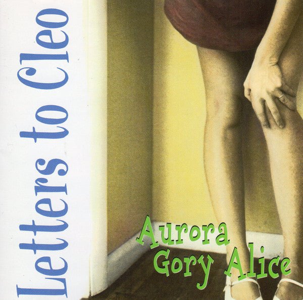 Letters to Cleo - Aurora Gory Alice (Used CD) - Mad World Records