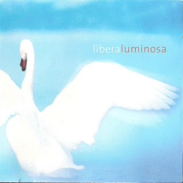 Libera ‎ - Luminosa (New CD) - Mad World Records