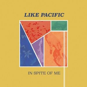 Like Pacific - In Spite of Me (New CD) - Mad World Records