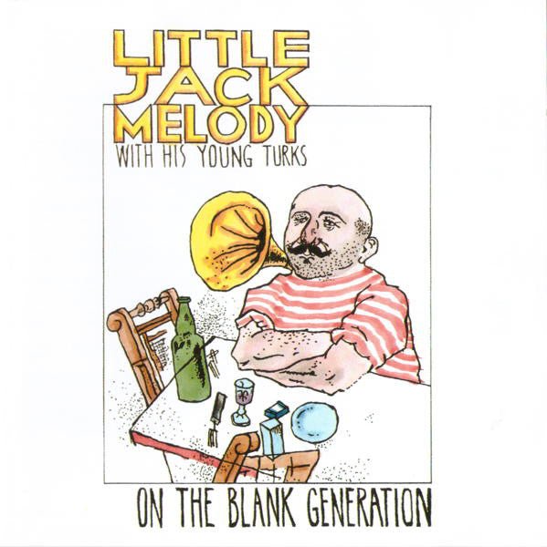 Little Jack Melody and his Young Turks - On The Blank Generation (New CD) - Mad World Records