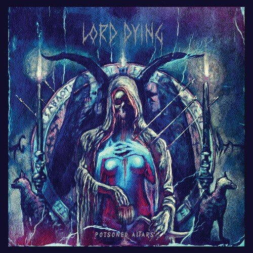 Lord Dying - Poisoned Altars (New CD) - Mad World Records