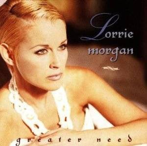 Lorrie Morgan - Greater Need (Used CD) - Mad World Records