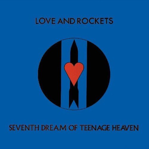 Love and Rockets - Seventh Dream Of Teenage Heaven (New Vinyl LP) - Mad World Records