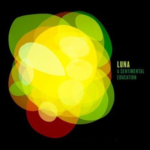 Luna - A Sentimental Education (New CD) - Mad World Records