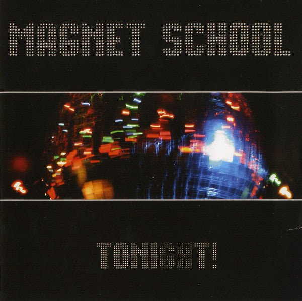 Magnet School - Tonight! (Used CD) - Mad World Records