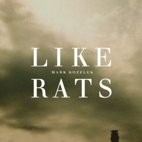 Mark Kozelek - Like Rats (New CD) - Mad World Records