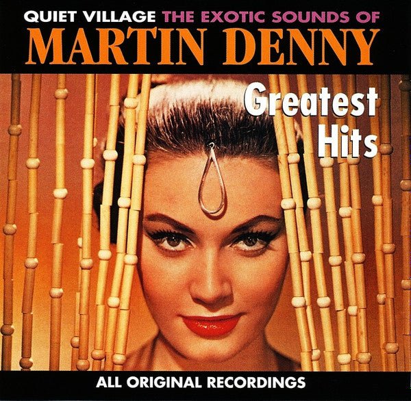 Martin Denny - Quiet Village, The Exotic Sounds Of Martin Denny - Greatest Hits (Used CD) - Mad World Records