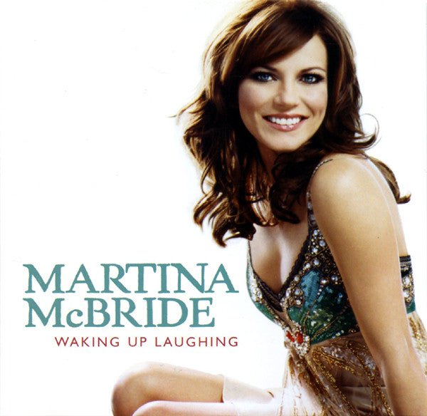 Martina McBride - Waking Up Laughing (New CD) - Mad World Records