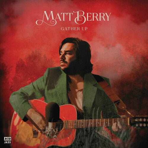 Matt Berry - Gather Up (Ten Years On Acid Jazz) (New CD) - Mad World Records