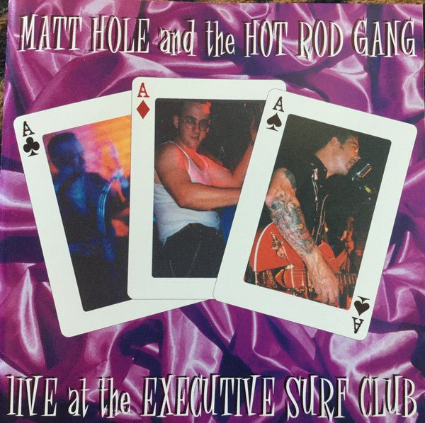 Matt Hole and the Hot Rod Gang - Live at the Executive Surf Club (Used CD) - Mad World Records