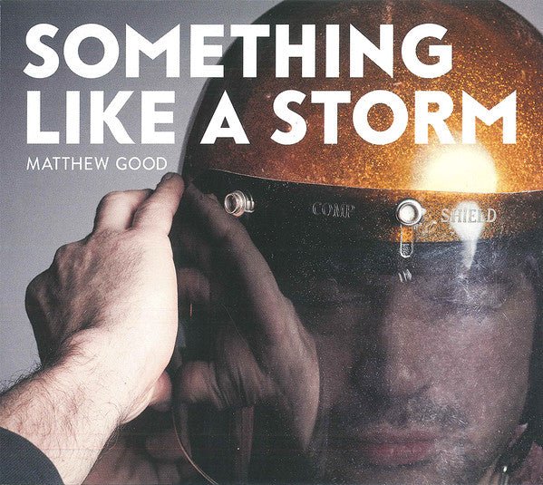 Matthew Good - Something Like a Storm (New CD) - Mad World Records