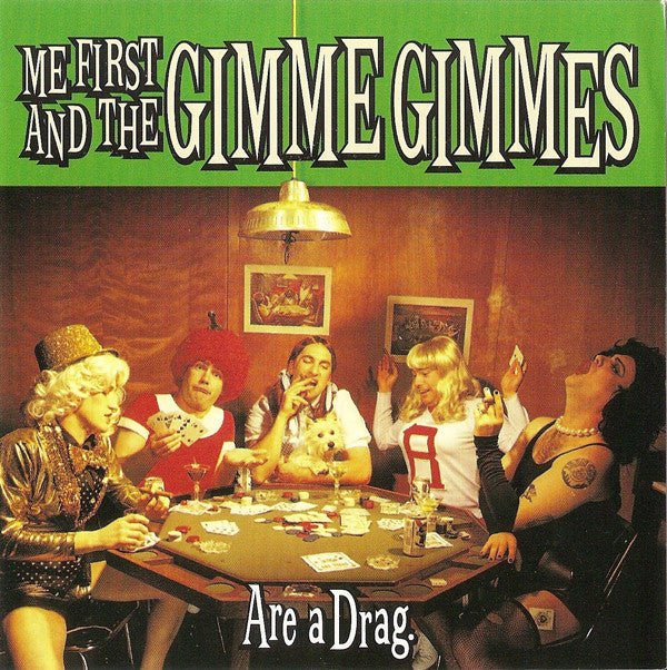 Me First and the Gimme Gimmes - Are a Drag (New CD) - Mad World Records