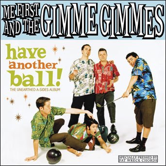 Me First and the Gimme Gimmes - Have Another Ball (New Vinyl LP) - Mad World Records