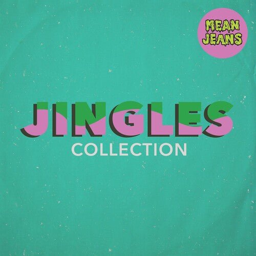 Mean Jeans - Jingles Collection (New Vinyl LP) - Mad World Records